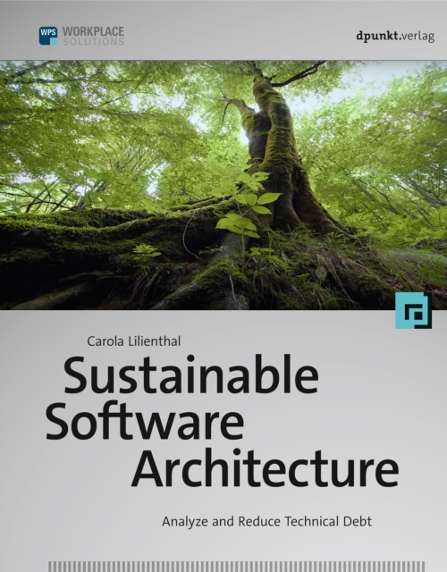 Sustainable Software Architecture : Analyze and Reduce Technical Debt, PDF eBook