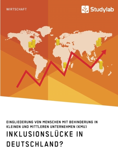 Inklusionslucke in Deutschland? Eingliederung von Menschen mit Behinderung in kleinen und mittleren Unternehmen (KMU), Paperback / softback Book