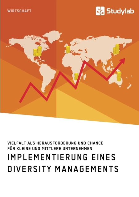 Implementierung eines Diversity Managements. Vielfalt als Herausforderung und Chance fur kleine und mittlere Unternehmen, Paperback / softback Book