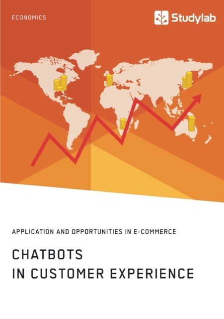 Chatbots in Customer Experience. Application and Opportunities in E-Commerce, Paperback / softback Book