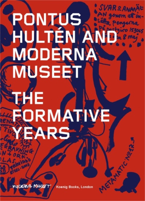 Pontus Hulten and Moderna Museet : The Formative Years, Paperback / softback Book