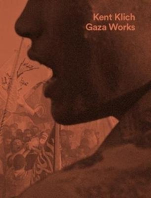Kent Klich : Gaza Works, Paperback / softback Book
