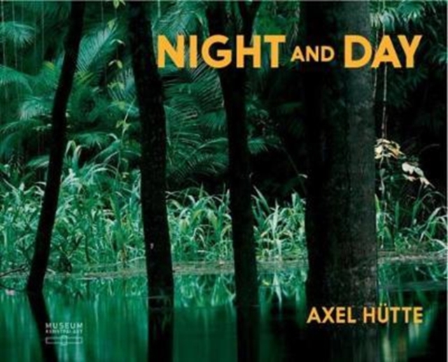 Axel Hutte : Night and Day, Hardback Book