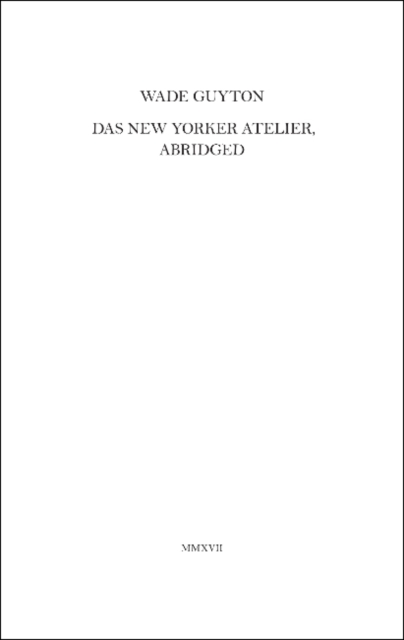Wade Guyton : Das New Yorker Atelier, Abridged, Paperback / softback Book