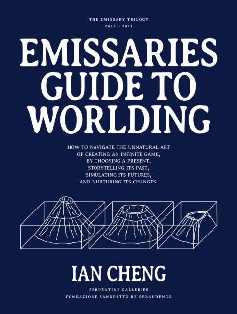 Ian Cheng : Emissaries Guide to Worlding, Hardback Book