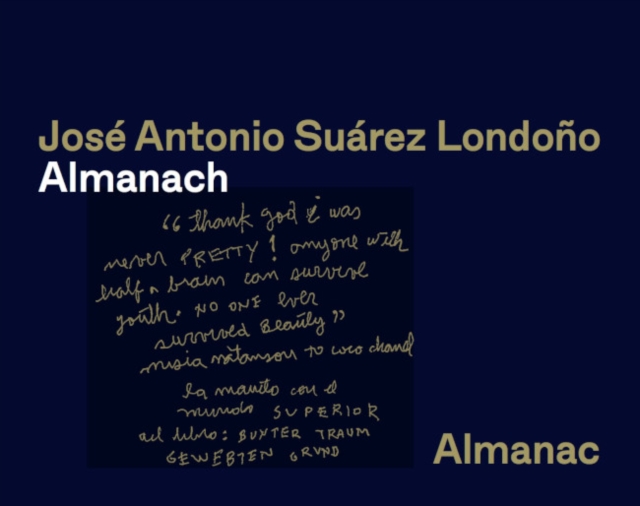 Jose Antonio Suarez Londono : Almanach / Almanac, Hardback Book