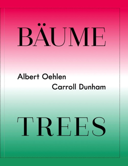 Albert Oehlen / Carroll Dunham : Baume / Trees, Hardback Book