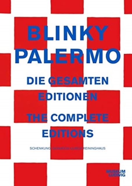 Blinky Palermo : The Complete Editions / Die gesamten Editionen, Hardback Book