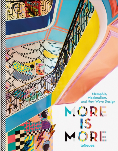 More is More : Memphis, Maximalism, and New Wave Design, Hardback Book
