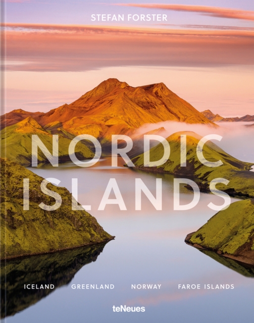 Nordic Islands : Iceland, Greenland, Norway, Faroe Islands, Hardback Book