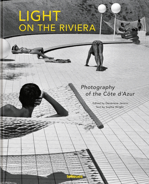 Light on the Riviera : Photography of the Cote d’Azur, Hardback Book