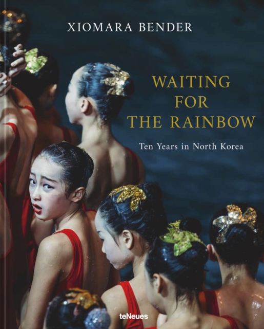Waiting for the Rainbow : Ten Years in North Korea, Hardback Book