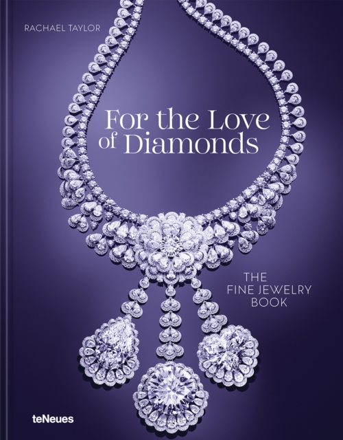 For the Love of Diamonds : The Fine Jewelry Book, Hardback Book