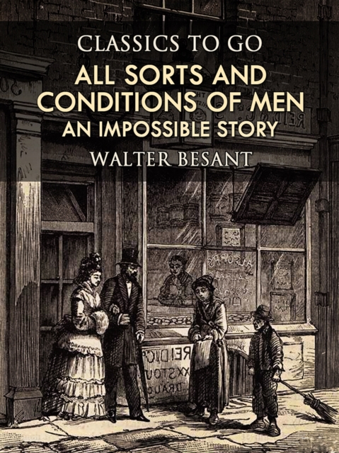 All Sorts and Conditions of Men: An Impossible Story, EPUB eBook