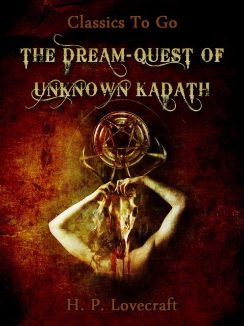 The Dream-Quest of Unknown Kadath, EPUB eBook