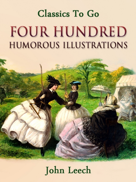 Four Hundred Humorous Illustrations  With Portrait and Biographical Sketch, EPUB eBook