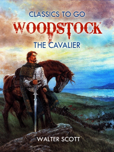 Woodstock; or, the Cavalier, EPUB eBook