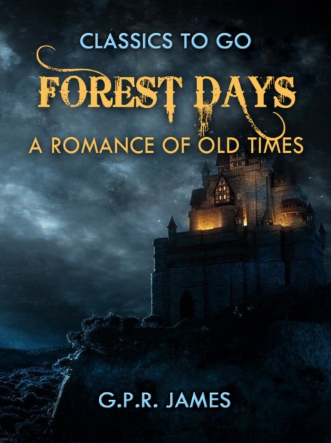Forest Days: A Romance of Old Times, EPUB eBook
