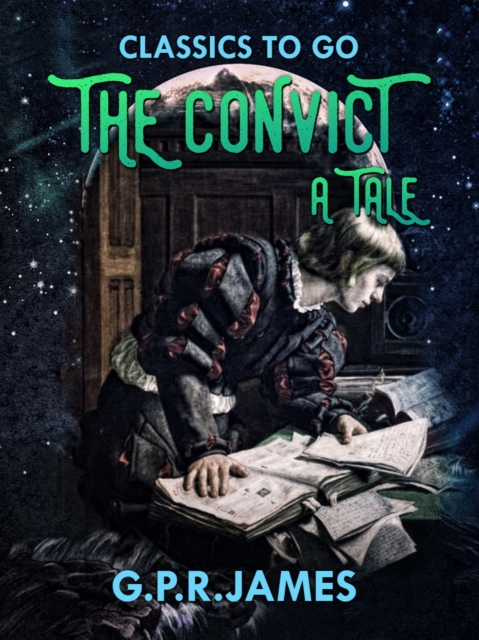 The Convict: A Tale, EPUB eBook