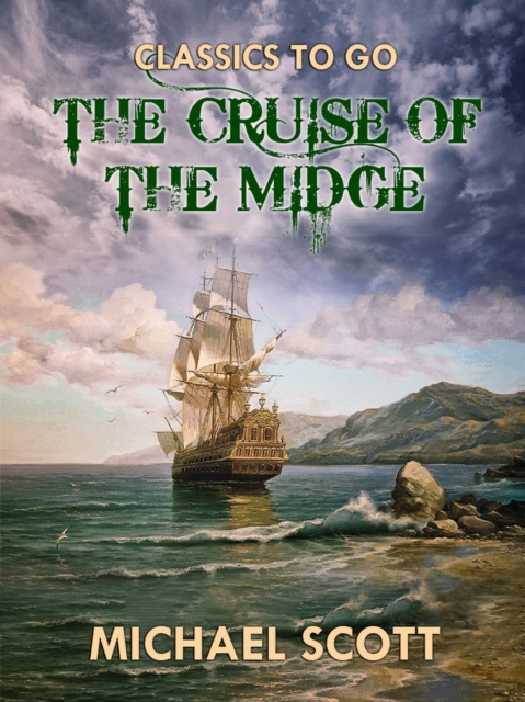 The Cruise of the Midge (Vol. I-II), EPUB eBook