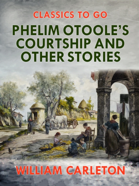 Phelim Otoole's Courtship and Other Stories, EPUB eBook