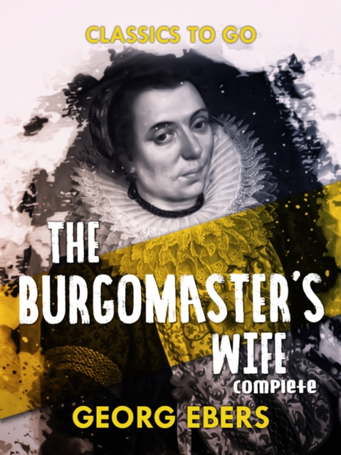 The Burgomaster's Wife Complete, EPUB eBook
