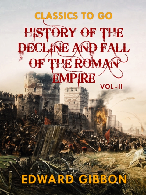 History of The Decline and Fall of The Roman Empire  Vol II, EPUB eBook