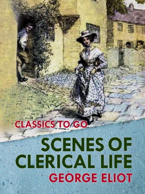 Scenes of Clerical Life, EPUB eBook