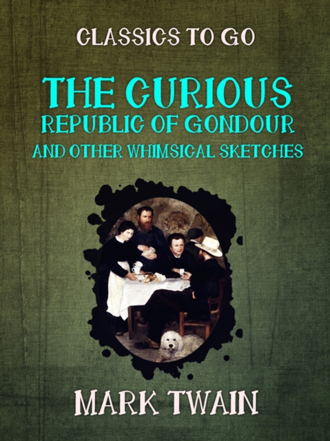 The Curious Republic of Gondour and Other Whimsical Sketches, EPUB eBook