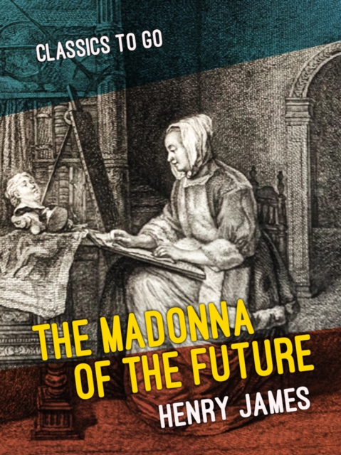 The Madonna of the Future, EPUB eBook