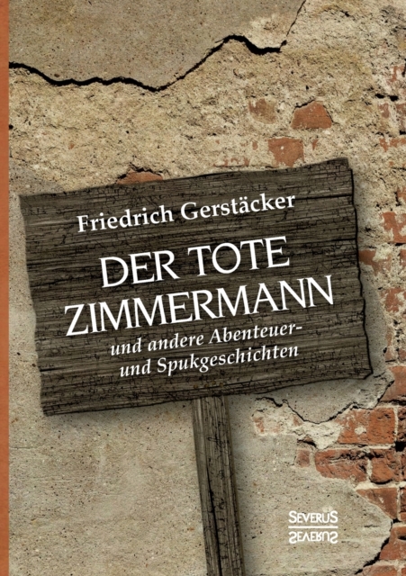 Der tote Zimmermann : und andere Abenteuer- und Spukgeschichten, Paperback / softback Book