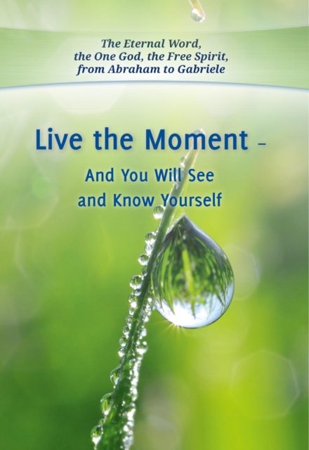 Live the Moment - And You Will See and Know Yourself, EPUB eBook