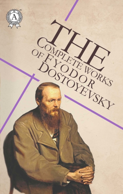 The Complete Works of Fyodor Dostoyevsky, EPUB eBook