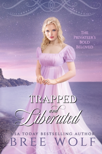 Trapped & Liberated : The Privateer's Bold Beloved, Paperback / softback Book