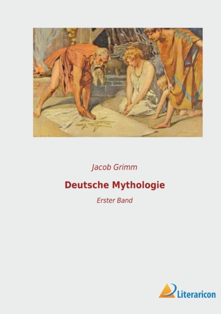 Deutsche Mythologie : Erster Band, Paperback / softback Book