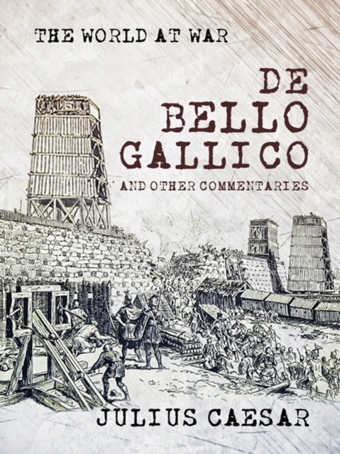 De Bello Gallico and other Commentaries, EPUB eBook