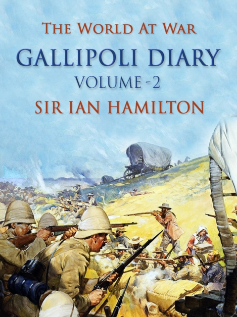 The Gallipoli Diary Volume 2, EPUB eBook