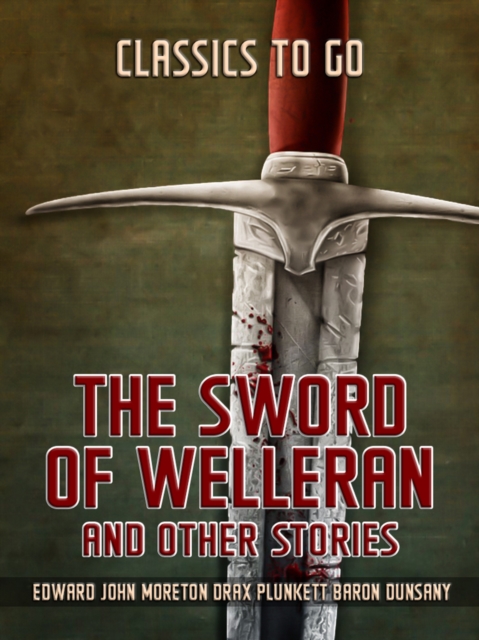 The Sword Of Welleran And Other Stories, EPUB eBook