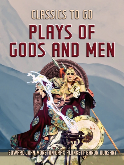 Plays Of Gods And Men, EPUB eBook