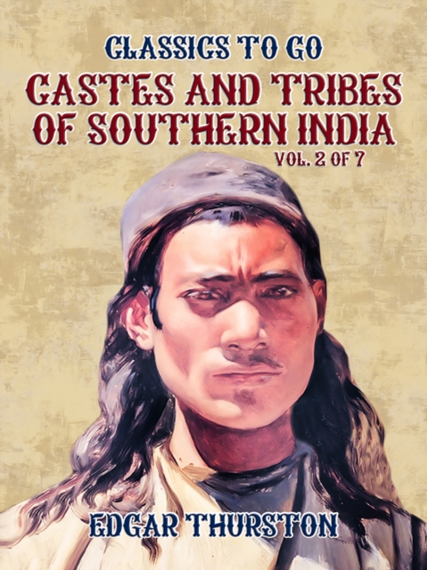 Castes and Tribes of Southern India. Vol. 2 of 7, EPUB eBook