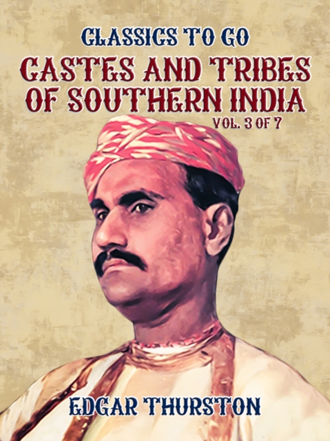 Castes and Tribes of Southern India. Vol. 3 of 7, EPUB eBook
