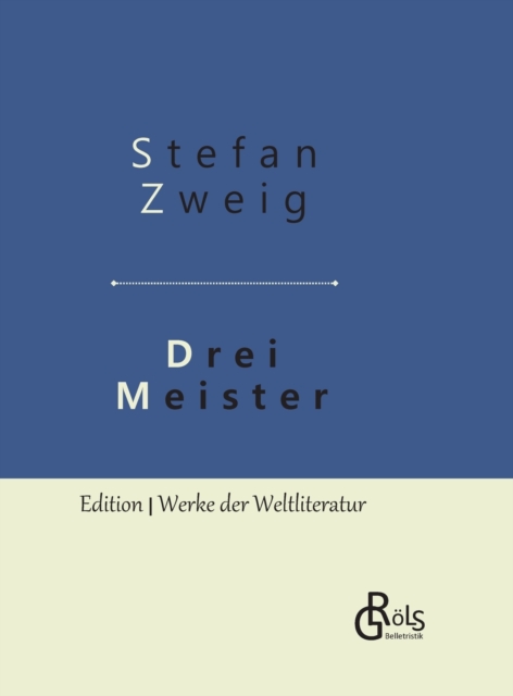 Drei Meister : Balzac - Dickens - Dostojewski: Gebundene Ausgabe, Hardback Book