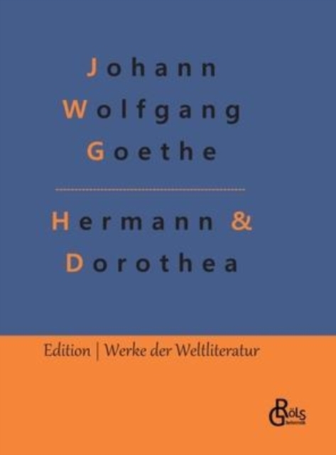 Hermann & Dorothea, Hardback Book