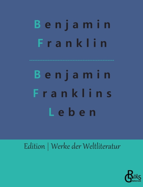 Benjamin Franklins Leben : Autobiografie, Paperback / softback Book