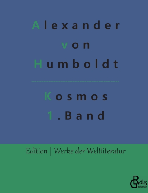 Kosmos Band 1 : Entwurf einer physischen Weltbeschreibung, Paperback / softback Book