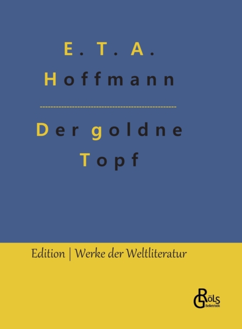 Der goldne Topf : Marchen aus der neuen Zeit, Hardback Book