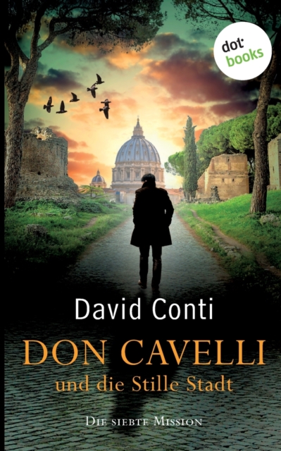 Don Cavelli und die Stille Stadt : Die siebte Mission: Ein actiongeladener Vatikan-Krimi, Paperback / softback Book