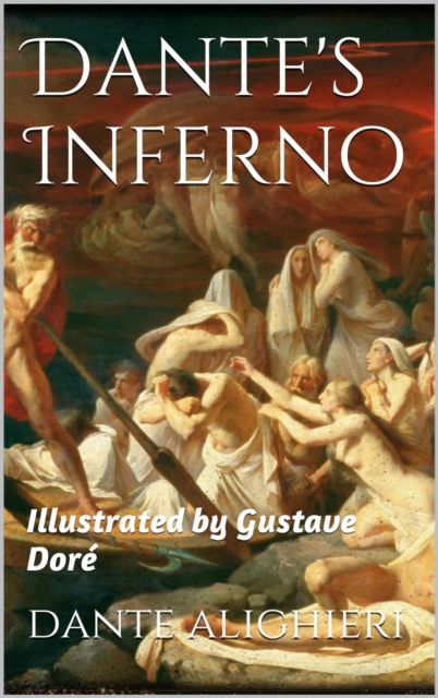 Dante's Inferno : illustrated by Gustave Dore, EPUB eBook