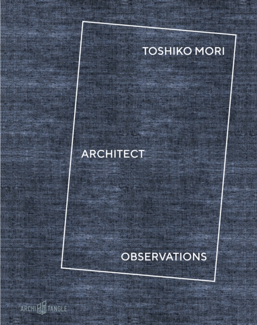 Toshiko Mori Architect : Observations, Hardback Book