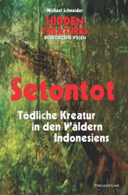 Setontot : Toedliche Kreatur in den Waldern Indonesiens, Paperback / softback Book